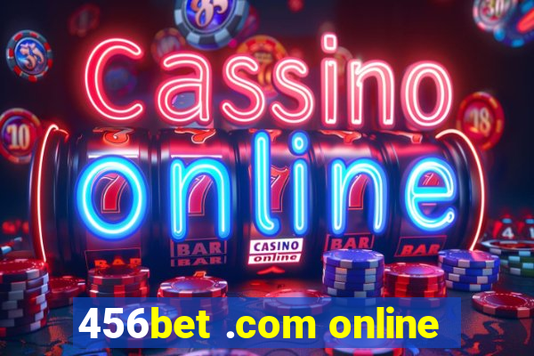 456bet .com online